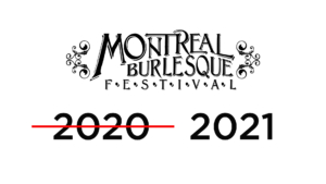 Montreal Burlesque Festival Delayed until 2021